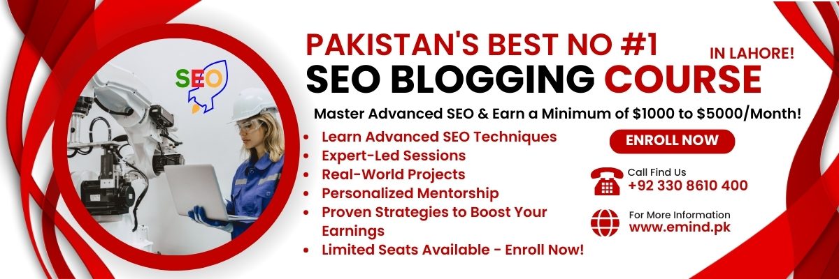 Pakistan's Best SEO Blogging Course in Lahore!